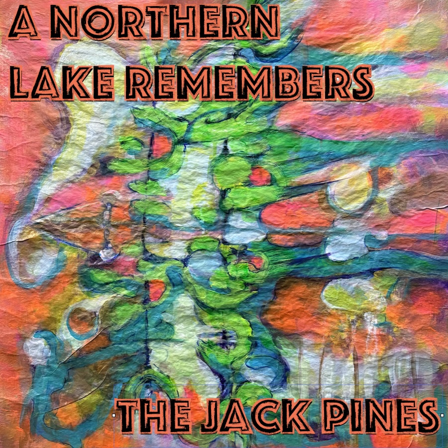 A Northern Lake Remembers - The Jack Pines